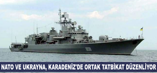 NATO ve Ukrayna, Karadeniz'de ortak tatbikat düzenliyor