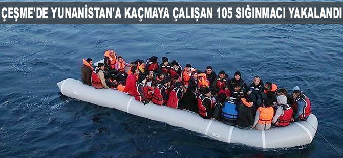 Çeşme’de Sakız Adası’na kaçmaya çalışan 105 sığınmacı yakalandı