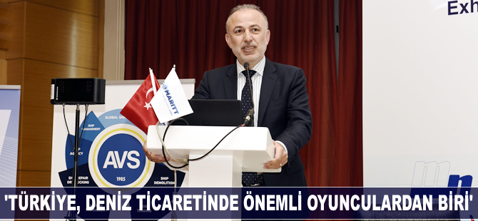 'Türkiye, deniz ticareti konusunda dünyada önemli oyunculardan biri'