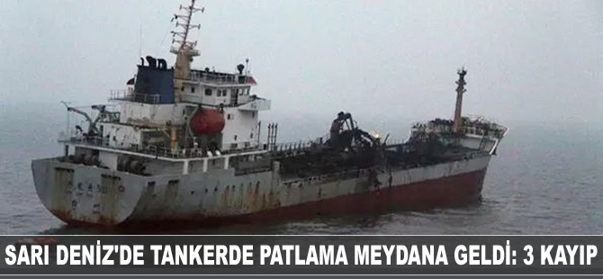 Çin Sarı Deniz'de Çin bayraklı tankerde patlama meydana geldi: 3 mürettebat kayıp