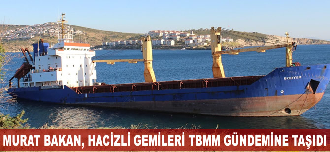 Murat Bakan, hacizli gemileri TBMM gündeminde taşıdı