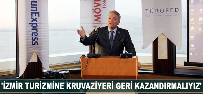 'İzmir turizmine kruvaziyeri geri kazandırmalıyız'