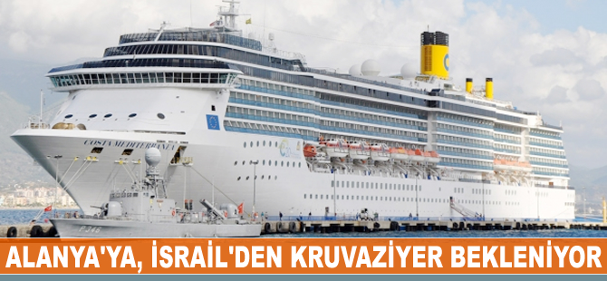Alanya'ya İsrail'den kruvaziyer bekleniyor