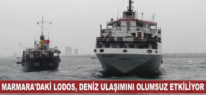 Marmara Denizi'nde etkili olan lodos, deniz ulaşımını olumsuz etkiliyor