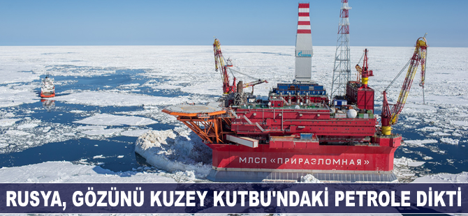 Rusya, gözünü Kuzey Kutbu'ndaki petrol ve doğalgaza dikti
