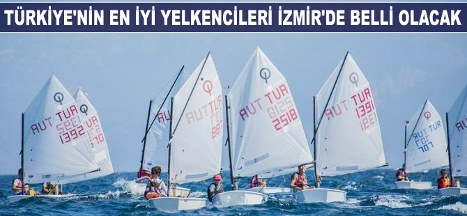 Türkiye’nin en iyi yelkencileri İzmir’de belli olacak