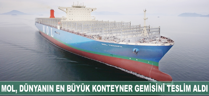 Dünyanın en büyük konteyner gemisi M/V MOL TRIUMPH, Mitsui OSK Lines'a teslim edildi