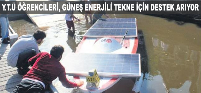YTÜ öğrencileri, güneş enerjili tekne için destek arıyor