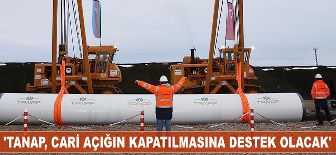 'TANAP, cari açığın kapatılmasına destek olacak'
