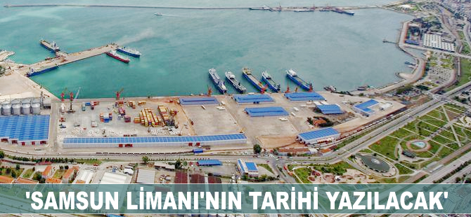 Samsun Limanı'nın tarihi yazılacak