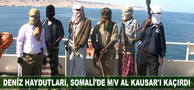 Deniz haydutları Somali açıklarına M/V Al Kausar adlı gemiyi kaçırdı
