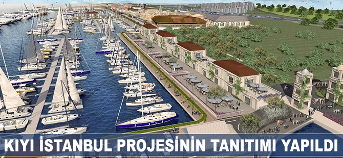 Kıyı İstanbul projesinin tanıtımı yapıldı
