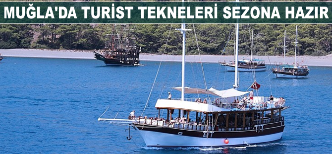 Muğla'da turist tekneleri sezona hazır
