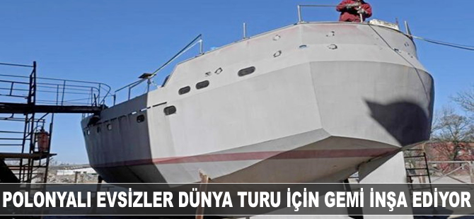 Polonyalı evsizler gemi inşa ediyor