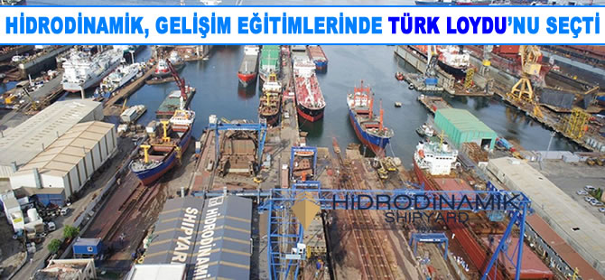 Hidrodinamik Tersanesi Kurumsal Gelişim Eğitimlerinde Türk Loydu’nu seçti