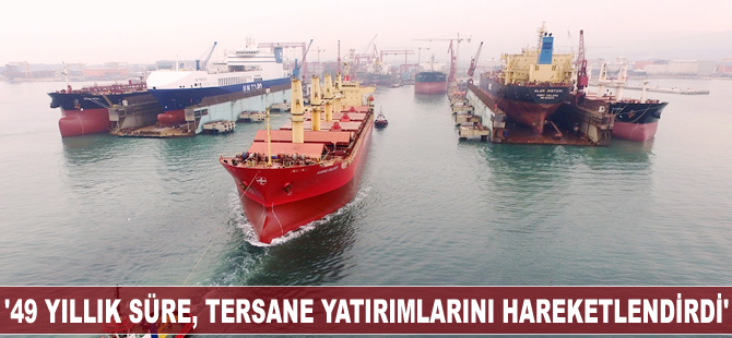 'Yeni 49 yıllık süre, tersane yatırımlarını hareketlendirdi'