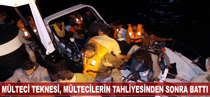 Mültecilerin bulunduğu tekne tahliye edildikten kısa süre sonra battı