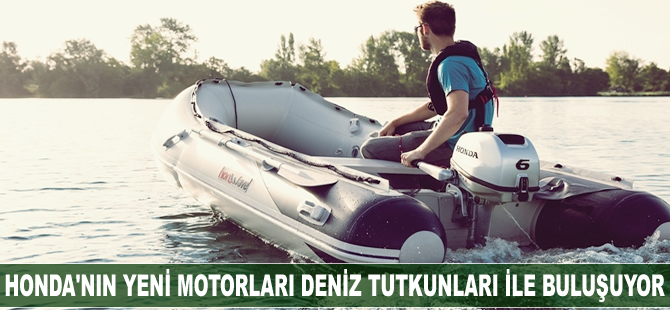 Honda Marine'nin yeni motorları deniz tutkunları ile buluşuyor