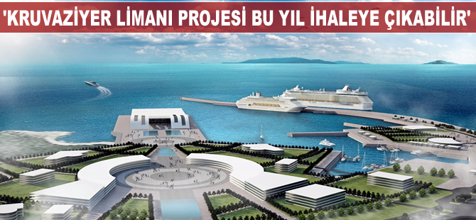 Menderes Türel: Kruvaziyer limanı projesi bu yıl ihaleye çıkabilir