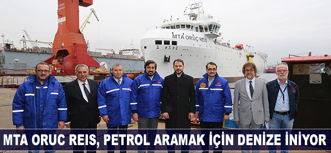 MTA Oruç Reis, petrol aramak için denize iniyor