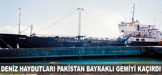 Somalili deniz haydutları Pakistan bayraklı gemiyi kaçırdı