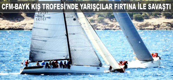 CFM-BAYK Kış Trofesi'nde yarışçılar fırtınayla savaştı