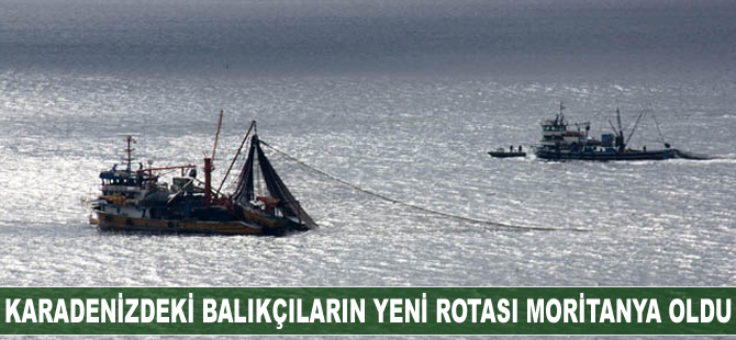Karadenizli balıkçıların yeni rotası Moritanya oldu