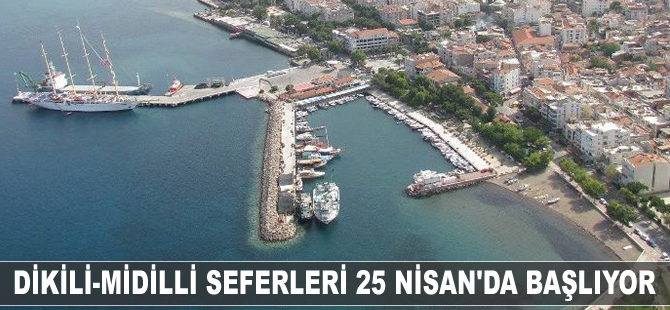 Dikili-Midilli seferleri 25 Nisan'da başlıyor