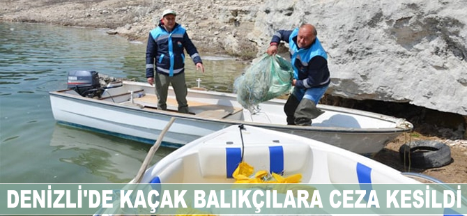 Denizli'de kaçak balıkçılara ceza kesildi