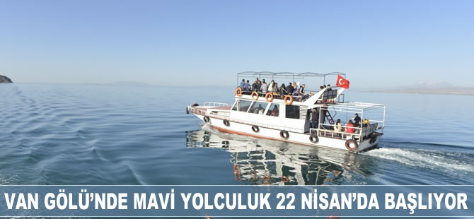 Van Gölü'nde mavi yolculuk 22 Nisan'da başlıyor