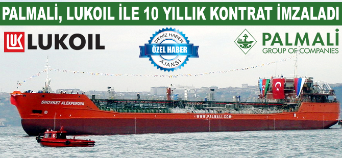 Palmali Denizcilik, LUKOIL ile 10 yıllık petrol ve ürün taşıma sözleşmesi imzaladı