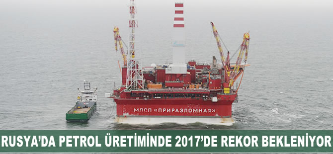 Rusya'da petrol üretiminde 2017 yılında rekor bekleniyor