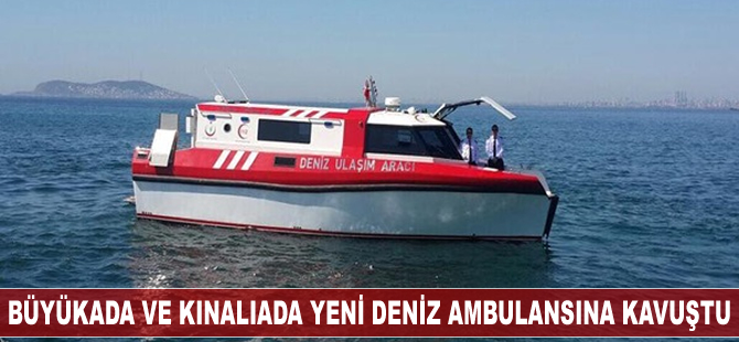 Büyükada ve Kınalıada yeni deniz ambulansına kavuştu