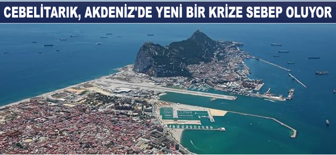 Cebelitarık boğazı, Akdeniz'de yeni bir gerilime yol açıyor