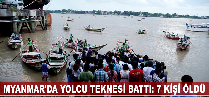 Myanmar'da yolcu teknesi battı: 7 ölü