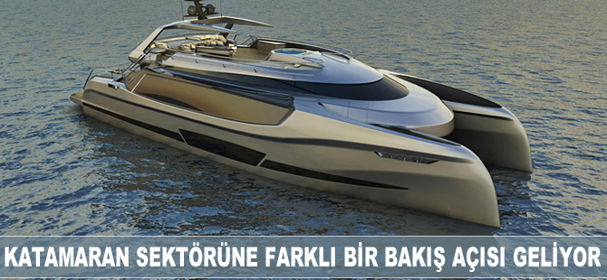Katamaran sektörüne farklı bir bakış açısı geliyor