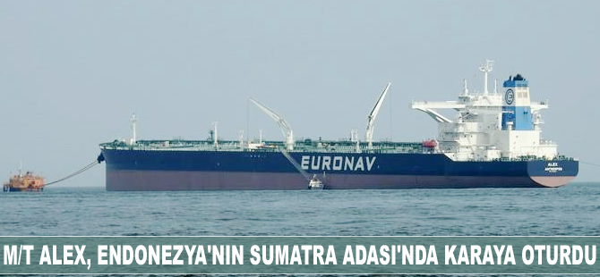 M/T Alex, Endonezya'nın Sumatra Adası'nda karaya oturdu