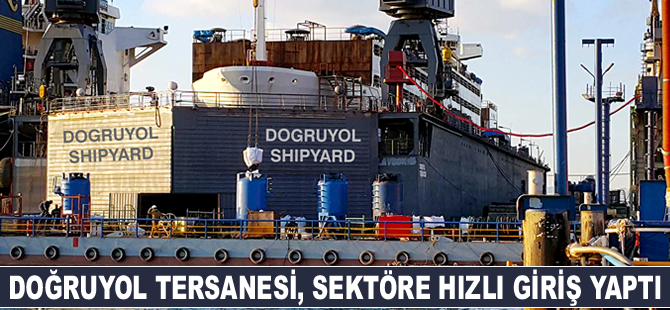 Doğruyol Tersanesi, sektöre hızlı giriş yaptı