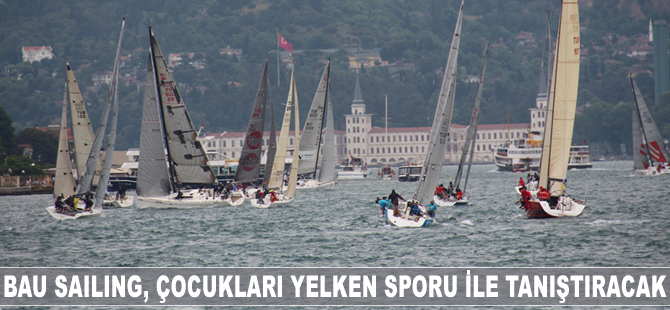 BAU Sailing, 23 Nisan’da çocukları yelken sporu ile tanıştıracak