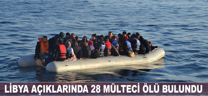 Libya açıklarında 28 mültecinin cansız bedenine ulaşıldı