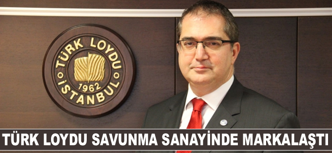 Cem Melikoğlu: Türk Loydu, Savunma Sanayinde markalaştı