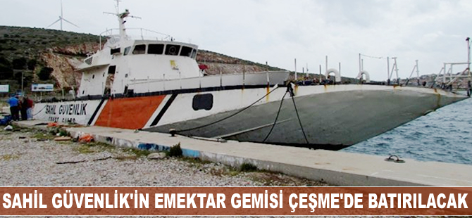 Sahil Güvenlik'in emektar gemisi Çeşme’de batırılacak