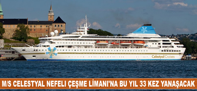 M/S Celestyal Nefeli Çeşme Limanı'na  bu yıl sadece 33 kez yanaşacak