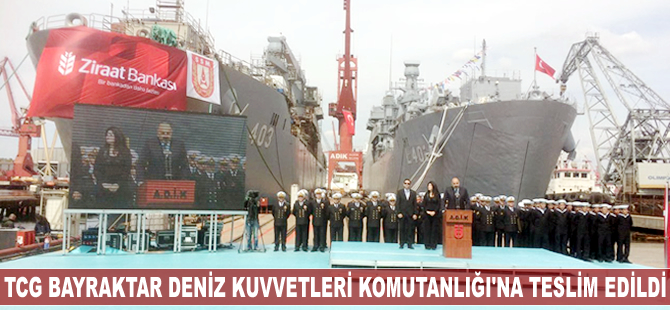 TCG Bayraktar Deniz Kuvvetleri Komutanlığı'na teslim edildi