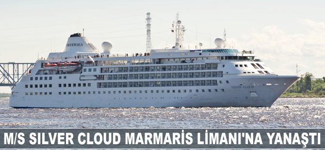 M/S Silver Cloud adlı gemi Marmaris Limanı'na yanaştı