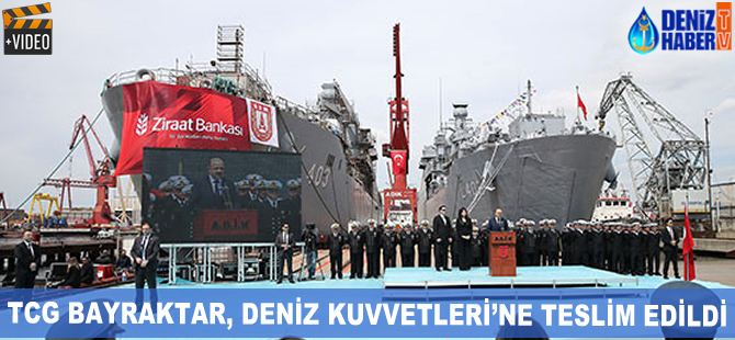 TCG Bayraktar, Deniz Kuvvetleri'ne teslim edildi