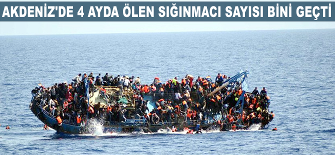 Akdeniz'de 4 ayda ölen sığınmacı sayısı bini geçti
