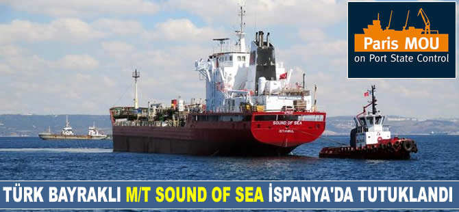 Türk bayraklı M/T SOUND OF SEA, İspanya'da tutuklandı