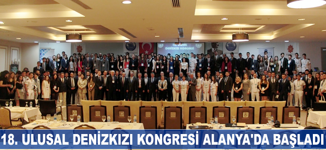 18. Ulusal Denizkızı Kongresi Alanya'da başladı