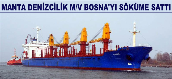 Manta Denizcilik, filosundaki M/V BOSNA'yı söküme sattı